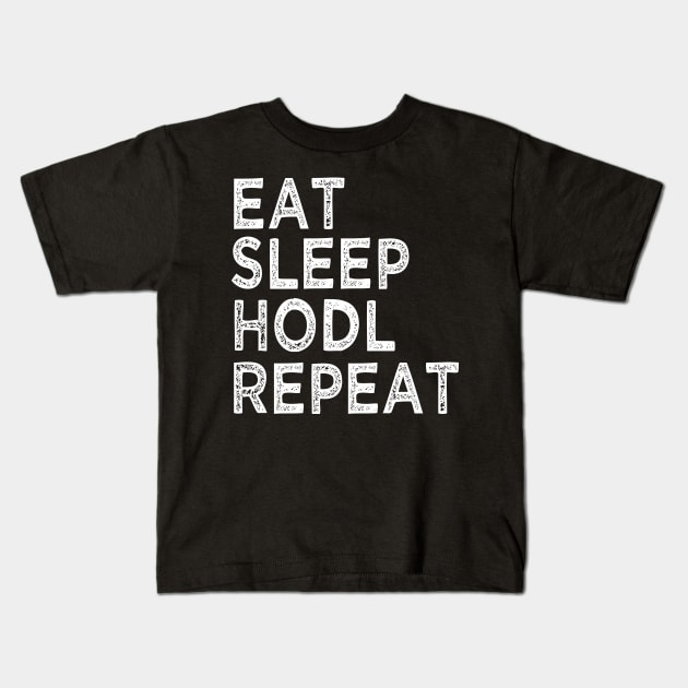 Eat Sleep Hodl Repeat Kids T-Shirt by soondoock